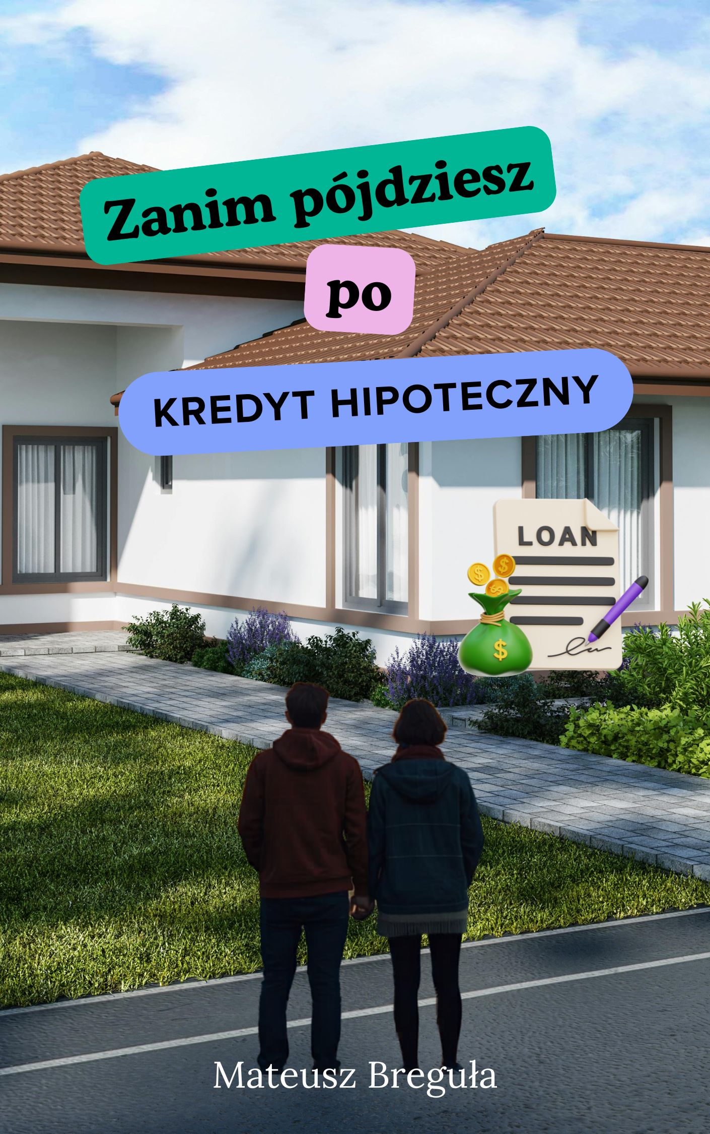 Okładka ebooka Zanim pójdziesz po kredyt hipoteczny